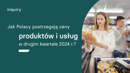 Raport Inquiry: Ceny produktów i usług Q2 2024